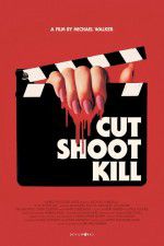 Watch Cut Shoot Kill Online Vodly