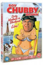 Watch Roy Chubby Brown Dirty Weekend in Blackpool Live Online Vodly