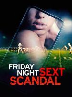 Watch Friday Night Sext Scandal Online Vodly