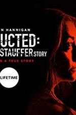 Watch Abducted: The Mary Stauffer Story Vodly
