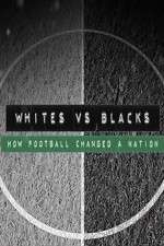 Watch Whites Vs Blacks How Football Changed a Nation Vodly