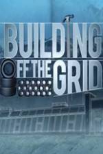 Watch Building Off the Grid Online Vodly