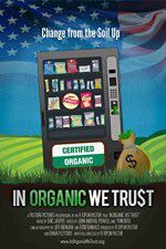 Watch In Organic We Trust Vodly