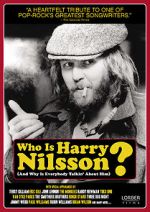 Watch Who Is Harry Nilsson (And Why Is Everybody Talkin\' About Him?) Online Vodly