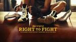 Watch Right to Fight Online Vodly