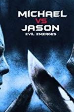Watch Michael vs Jason: Evil Emerges Vodly
