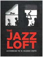 Watch The Jazz Loft According to W. Eugene Smith Online Vodly