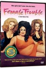 Watch Female Trouble Vodly