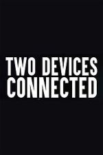 Watch Two Devices Connected (Short 2018) Online Vodly