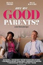 Watch Are We Good Parents? Vodly