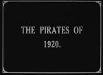 Watch The Pirates of 1920 Vodly