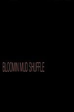 Watch Bloomin Mud Shuffle Vodly