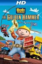 Watch Bob the Builder: The Legend of the Golden Hammer Vodly
