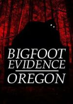 Watch Bigfoot Evidence: Oregon Vodly
