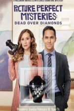 Watch Dead Over Diamonds: Picture Perfect Mysteries Online Vodly