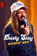 Watch Dusty Slay: Workin\' Man (TV Special 2024) Vodly