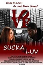Watch Sucka 4 Luv Vodly