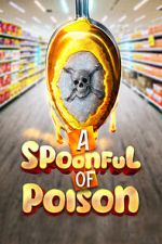 Watch Spoonful of Poison Online Vodly