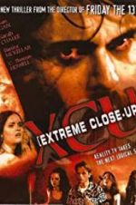 Watch XCU: Extreme Close Up Vodly