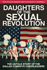 Watch Daughters of the Sexual Revolution: The Untold Story of the Dallas Cowboys Cheerleaders Vodly