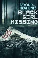 Watch Beyond the Headlines: Black Girl Missing (TV Special 2023) Online Vodly