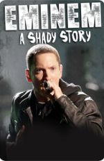 Watch Eminem: A Shady Story Online Vodly