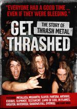 Watch Get Thrashed: The Story of Thrash Metal Online Vodly