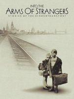 Watch Into the Arms of Strangers: Stories of the Kindertransport Online Vodly