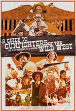 Watch A Guide to Gunfighters of the Wild West Online Vodly