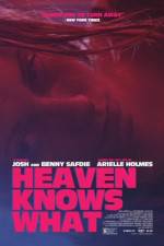 Watch Heaven Knows What Online Vodly