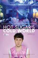 Watch Hot Sugar's Cold World Vodly