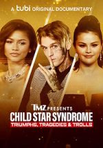 Watch TMZ Presents: Child Star Syndrome: Triumphs, Tragedies & Trolls Online Vodly