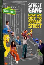 Watch Street Gang: How We Got to Sesame Street Online Vodly