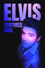 Elvis: Tortured Soul vodly