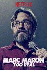 Watch Marc Maron: Too Real Vodly