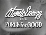 Watch Atomic Energy as a Force for Good (Short 1955) Vodly