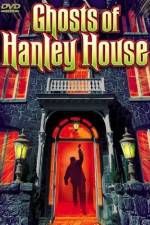 Watch The Ghosts of Hanley House Vodly