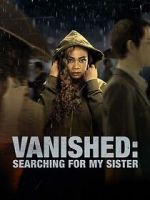 Watch Vanished: Searching for My Sister Vodly