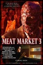Watch Meat Market 3 Vodly