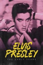 Watch Elvis Presley: The Early Years Vodly