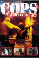 Watch Cops - Caught In The Act Vodly