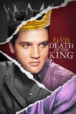 Watch Elvis: Death of the King Online Vodly