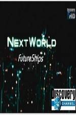 Watch Discovery Channel Next World Future Ships Vodly