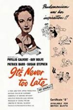 Watch It\'s Never Too Late Vodly