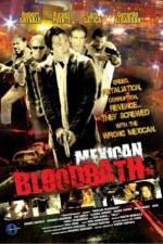 Watch Mexican Bloodbath Vodly