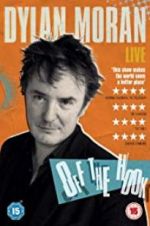 Watch Dylan Moran: Off the Hook Vodly