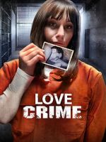 Watch Love Crime Online Vodly