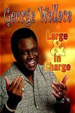 Watch George Wallace: Large and in Charge Nowvideo