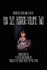 Watch Fun Size Horror: Volume Two Vodly