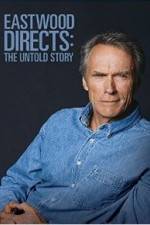 Watch Eastwood Directs: The Untold Story Vodly